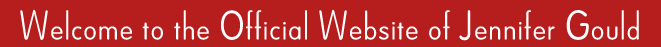 Welcome to Jennifer Gould's Official Website!